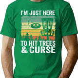 I'm Just Here To Hit Trees Curse Disc Golf Gift Funny T-Shirt - Green