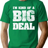I'm Kind Of A Big Deal Funny Joke Vintage Look T-shirt - Green