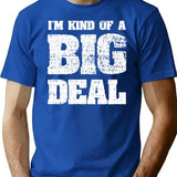 I'm Kind Of A Big Deal Funny Joke Vintage Look T-shirt - Blue
