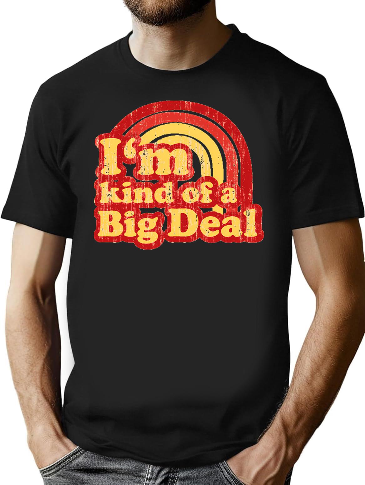 I'm Kind Of A Big Deal T-Shirt - Black