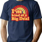 I'm Kind Of A Big Deal T-Shirt - Navy