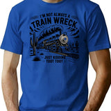 I'm Not Always A Train Wreck Just Kidding Toot T-shirt - Blue