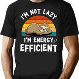 I'm Not Lazy I'm Energy Efficient Funny Sloth Lover T-Shirt - Black