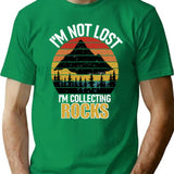 I'm Not Lost Rock Collector Geologist Collecting Hunting Gift T-Shirt - Green