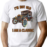 I'm Not Old I Am A Classic T-Shirt - White