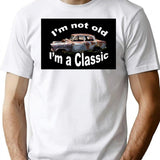 I'm Not Old I'm A Classic T-Shirt - White