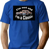 I'm Not Old I'm A Classic T-Shirt - Blue