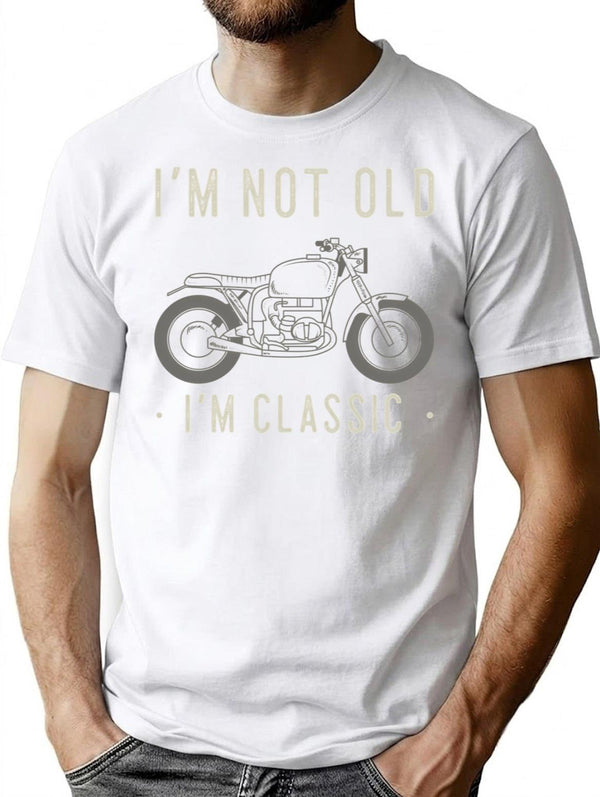 I'm Not Old I'm Classic Funny Shirt T-Shirt - White