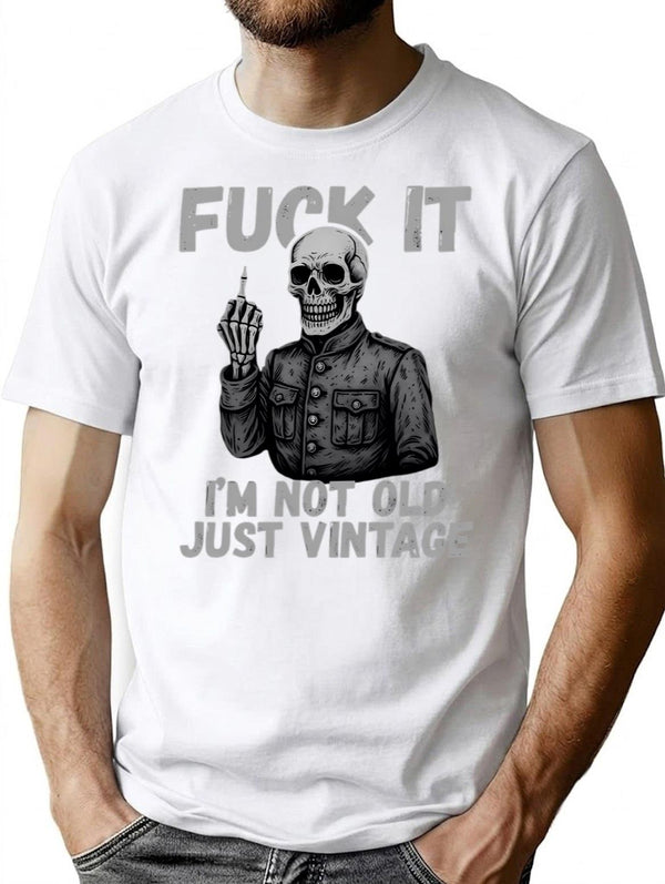 I'm Not Old Just Vintage Fuck It T-Shirt - White