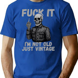 I'm Not Old Just Vintage Fuck It T-Shirt - Blue