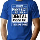 I'm Not Perfect But I'm Dental Assistant Funny Dental Assistant Gift T-Shirt - Blue
