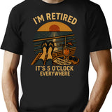 I'm Retired It's 5 O'clock Everywhere Funny Retirement Cruise T-Shirt - Black