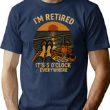 I'm Retired It's 5 O'clock Everywhere Funny Retirement Cruise T-Shirt - Navy