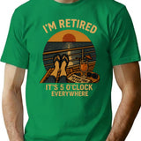 I'm Retired It's 5 O'clock Everywhere Funny Retirement Cruise T-Shirt - Green