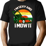I'm Sexy And I Mow It Lawn Mowing Landscaping T-Shirt - Black