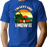 I'm Sexy And I Mow It Lawn Mowing Landscaping T-Shirt - Blue