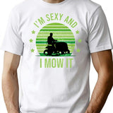 I'm Sexy And I Mow It Vintage Mow It Funny Quotes Saying I'm Sexy And I Mow It Mow Dad Gift T-Shirt - White