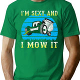 I'm Sexy And I Mow It T-Shirt - Green
