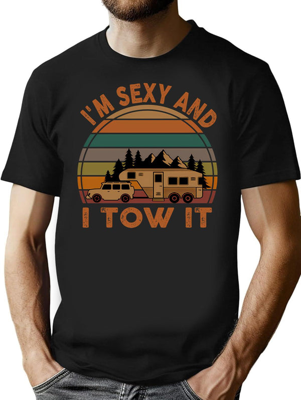 I'm Sexy And I Tow It Funny Camping Retro Gift (1) T-Shirt - Black