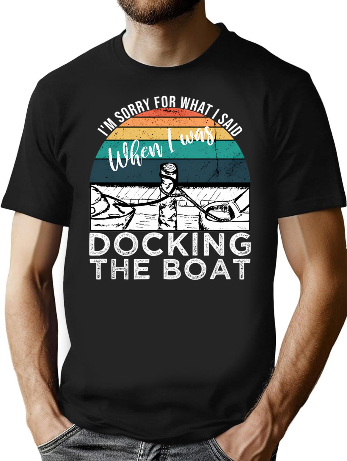 I'm Sorry For What I Said When I Was Docking The Boat Vintage Retro Funny T-Shirt - Black