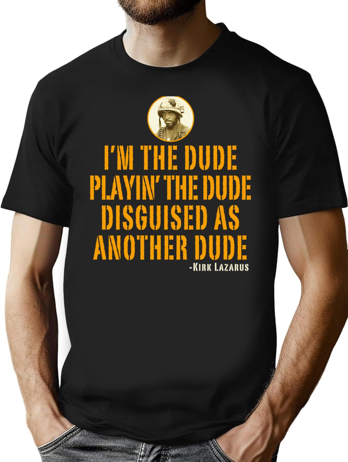 I'M The Dude Tropic Thunder T-Shirt for Men & Women, T-Shirts Graphic Tee - Black