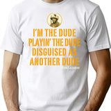 I'M The Dude Tropic Thunder T-Shirt for Men & Women, T-Shirts Graphic Tee - White