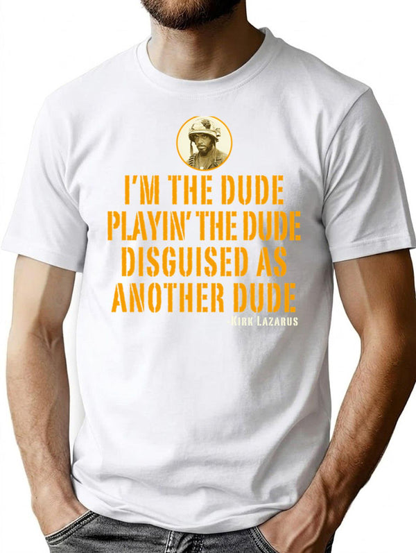 I'M The Dude Tropic Thunder T-Shirt for Men & Women, T-Shirts Graphic Tee - White