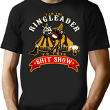 I'M The Ringleader To This Sht Show T-Shirt for Men & Women, T-Shirts Graphic Tee - Black