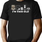 I'M This Old T-Shirt for Men & Women, T-Shirts Graphic Tee - Black
