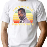 I'M Too Old For This Sht Worn T-Shirt for Men & Women, T-Shirts Graphic Tee - White