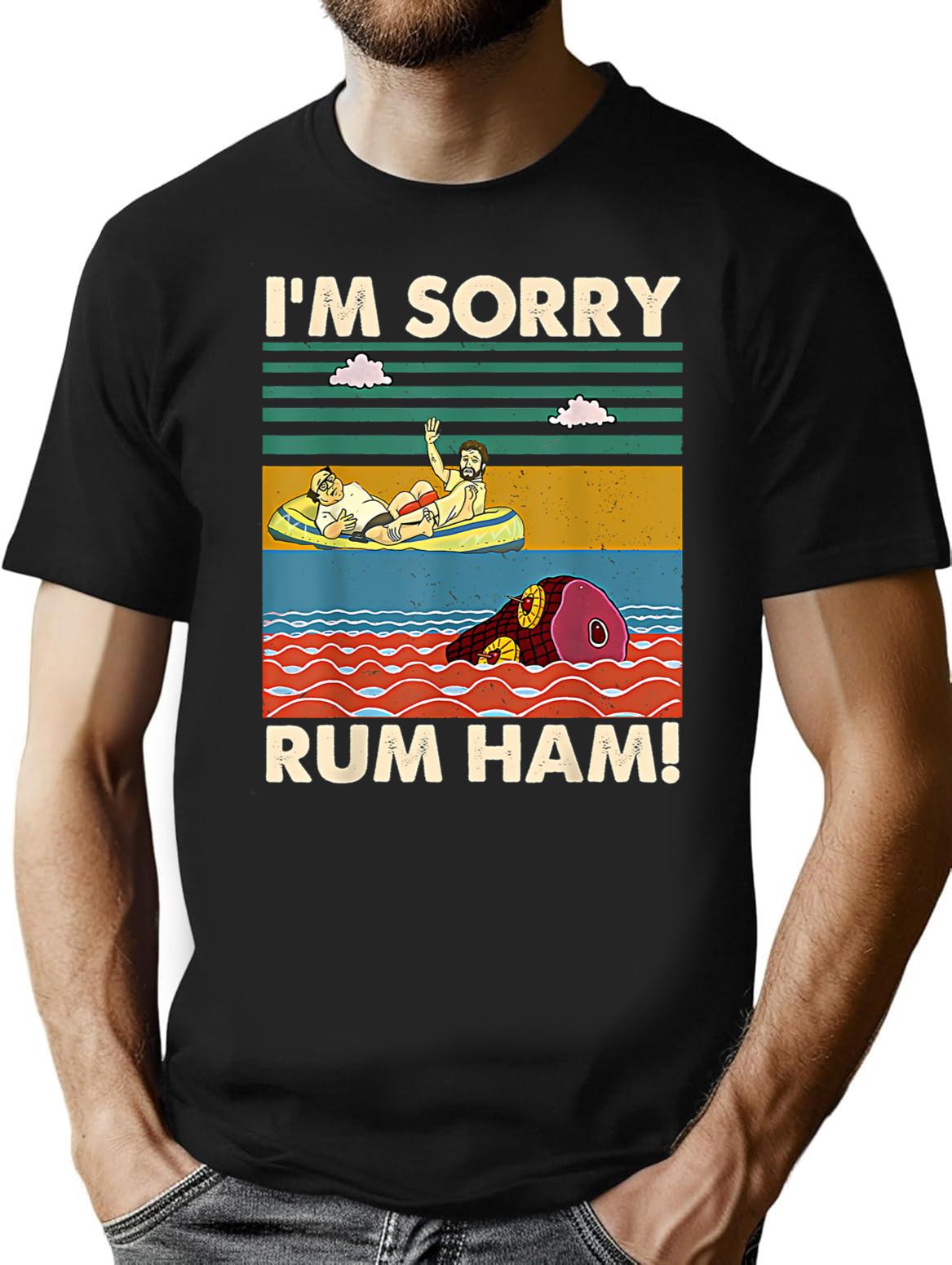 I_m Sorry Rum Ham Vintage T Shirt - Black