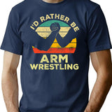 Id Rather Be Arm Wrestling Vintage Gift For Arm Wrestlers T-Shirt - Navy