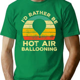 Id Rather Be Hot Air Ballooning Vintage Gift For Hot Air Balloonists T-Shirt - Green