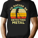 Id Rather Be Metal Detecting Vintage Gift For Metal Detectors T-Shirt - Black
