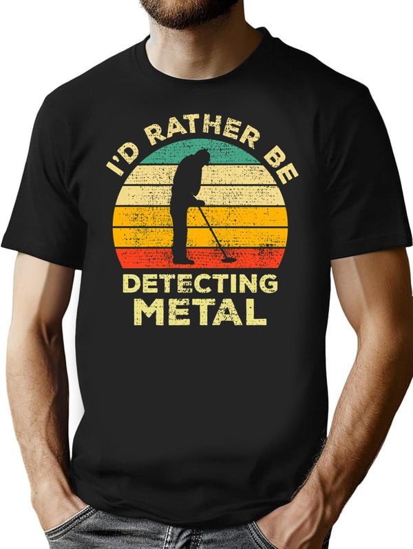 Id Rather Be Metal Detecting Vintage Gift For Metal Detectors T-Shirt - Black