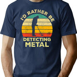 Id Rather Be Metal Detecting Vintage Gift For Metal Detectors T-Shirt - Navy