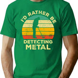 Id Rather Be Metal Detecting Vintage Gift For Metal Detectors T-Shirt - Green