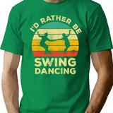 Id Rather Be Swing Dancing Vintage Gift For Swing Dancers T-Shirt - Green