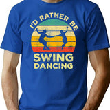 Id Rather Be Swing Dancing Vintage Gift For Swing Dancers T-Shirt - Blue