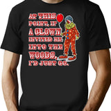 If A Clown Invited Me Into Woods Alternate T-Shirt for Men & Women, T-Shirts Graphic Tee - Black