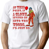 If A Clown Invited Me Into Woods Alternate T-Shirt for Men & Women, T-Shirts Graphic Tee - White
