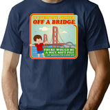 If Everyone Jumped Off A Bridge T-Shirt - Navy