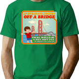 If Everyone Jumped Off A Bridge T-Shirt - Green