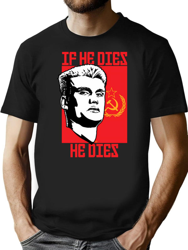 If He Dies He Dies T-Shirt - Retro Graphic Tee for Men & Women - Black