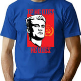 If He Dies He Dies T-Shirt - Retro Graphic Tee for Men & Women - Blue