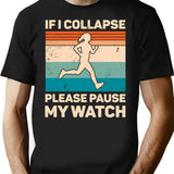 If I Collapse Please Pause My Watch Retro Running T-Shirt - Black