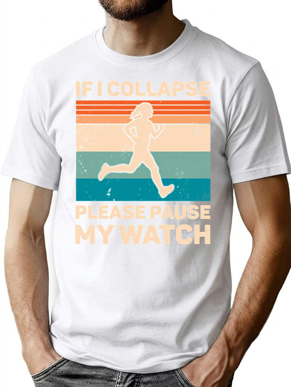 If I Collapse Please Pause My Watch Retro Running T-Shirt - White
