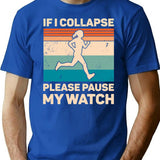 If I Collapse Please Pause My Watch Retro Running T-Shirt - Blue