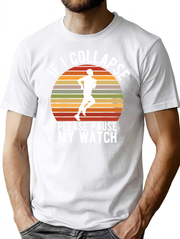 If I Collapse Please Pause My Watch T-Shirt - White