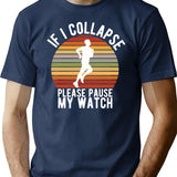 If I Collapse Please Pause My Watch T-Shirt - Navy